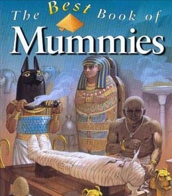 The best book of mummies / Philip Steele.