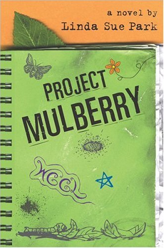 Project Mulberry : a novel / by Linda Sue Park.