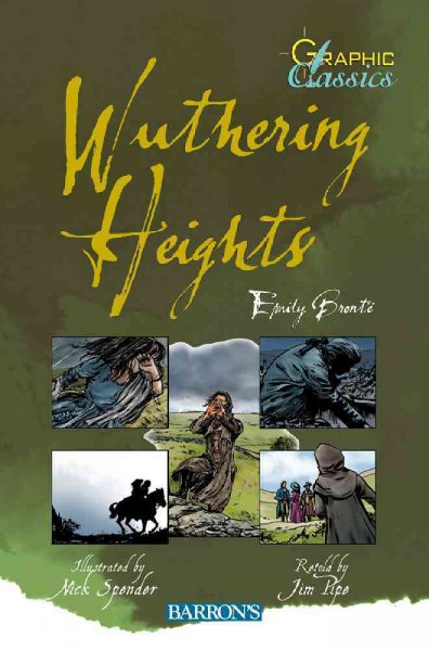Wuthering heights : Graphic Novel / Emily Brontë ; retold by Jim Pipe.
