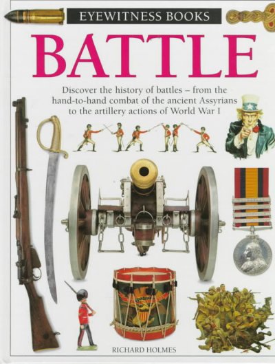 Battle / written by Dr. Richard Holmes ; photographed by Geoff Dann & Geoff Brightling.