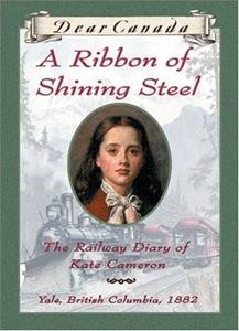 A ribbon of shining steel: the railway diary of Kate Cameron  / Julie Lawson.