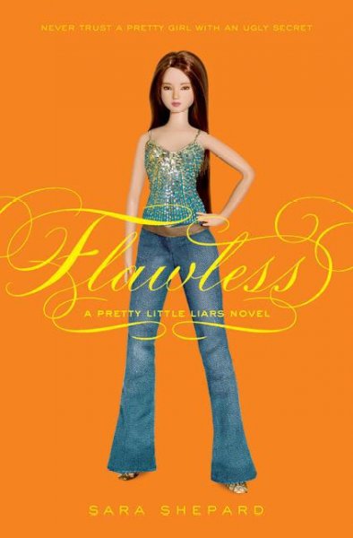 Flawless : a pretty little liars novel / Sara Shepard.