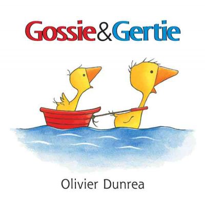 Gossie & Gertie / [written and illustrated by Olivier Dunrea].