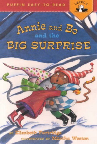 Annie and Bo and the big surprise / by Elizabeth Partridge ; illustrated by Martha Weston.