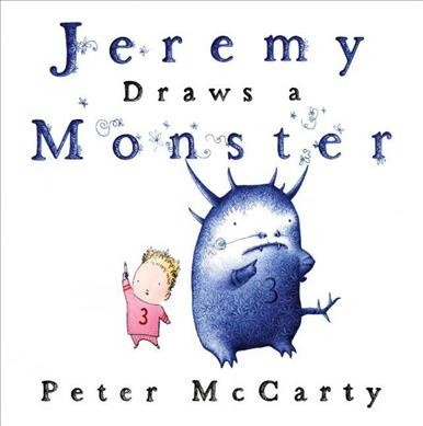 Jeremy draws a monster / Peter McCarty.
