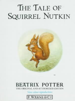 The tale of Squirrel Nutkin / Beatrix Potter.