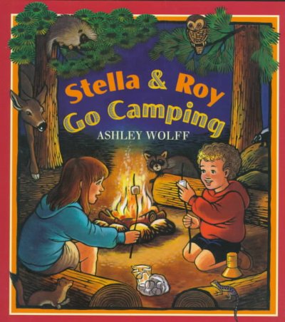 Stella & Roy go camping / Ashley Wolff.