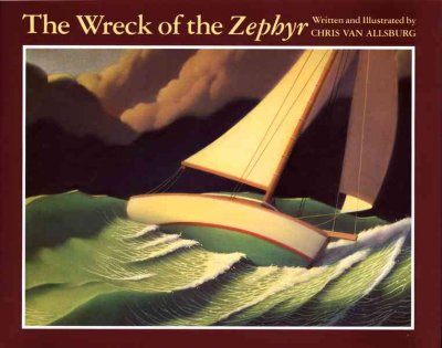 The wreck of the Zephyr / written and illustrated by Chris Van Allsburg.