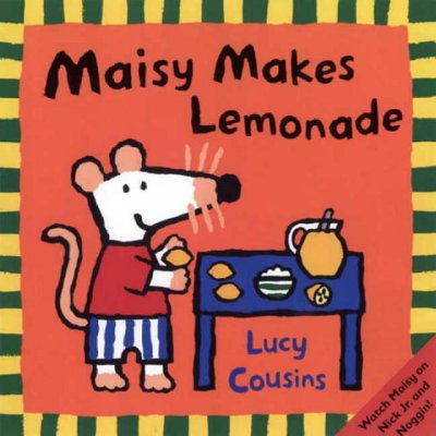 Maisy makes lemonade / Lucy Cousins.