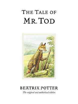 The tale of Mr. Tod / by Beatrix Potter.