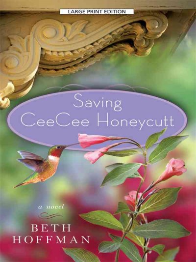 Saving CeeCee Honeycutt / Beth Hoffman.