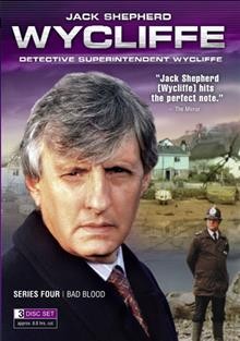 Wycliffe, Detective Superintendent Wycliffe. Series four, Bad blood [videorecording] / an HTV production for ITV Studios Limited ; directed by Alan Wareing, ... [et al.] ; produced by Michael Bartley.