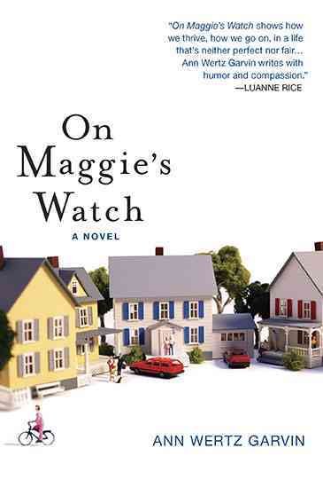 On Maggie's watch / Ann Wertz Garvin.