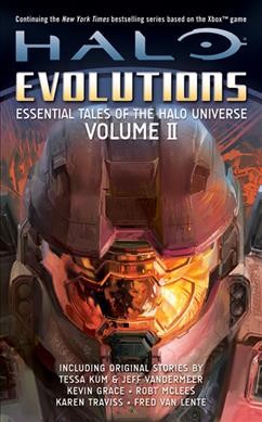 Halo : evolutions Volume II : essential tales of the Halo universe / [introduction by Frank O'Connor].