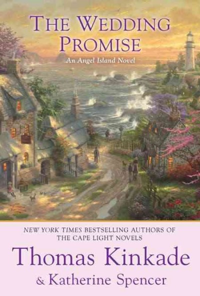 The wedding promise : an Angel Island novel / Thomas Kinkade & Katherine Spencer.