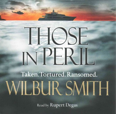 Those in peril [sound recording] / Wilbur Smith.