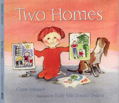 Two homes / Claire Masurel ; illustrated by Kady MacDonald Denton.