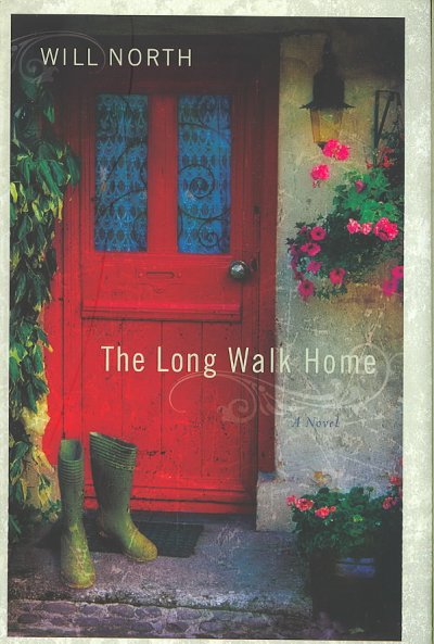 The long walk home : a novel / Will North.
