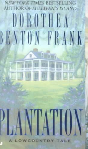 Plantation : a Lowcountry tale / Dorothea Benton Frank.