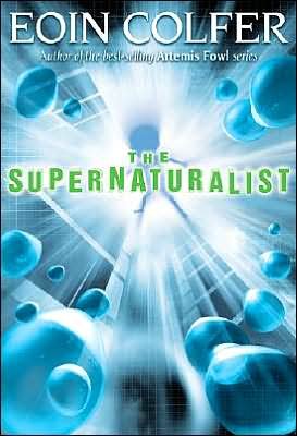 The Supernaturalist / Eoin Colfer.