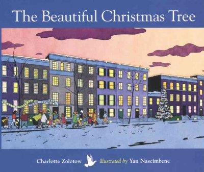 The beautiful Christmas tree / by Charlotte Zolotow ; illustrated by Yan Nascimbene.