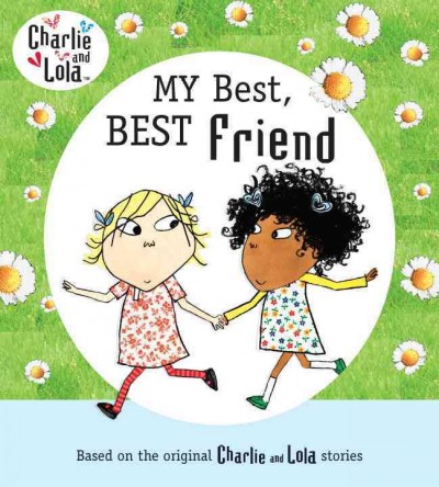 My best, best friend / characters created by Lauren Child.