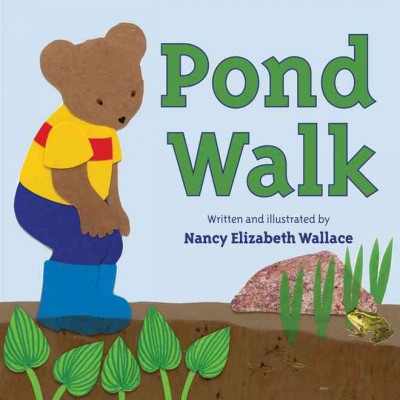 Pond walk / written and illustrated by Nancy Elizabeth Wallace.