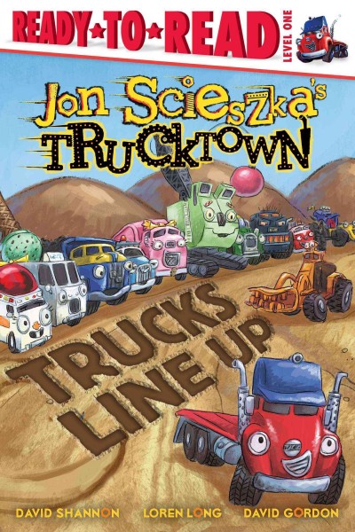 Trucks line up / by Jon Scieszka ; characters and environments developed by the Design Garage: David Gordon, Loren Long, David Shannon.