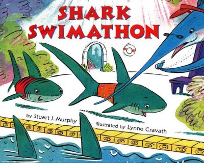 The shark swimathon [book] / by Stuart Murphy ; illustrated by Lynne Cravath.