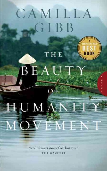The beauty of humanity movement : a novel / Camilla Gibb.