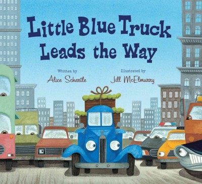 Little Blue Truck leads the way / written by Alice Schertle ; illustrated by Jill McElmurry.