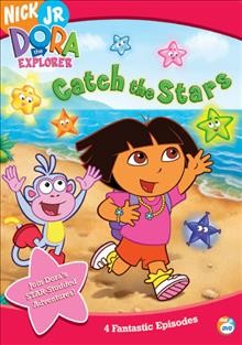 Dora the explorer.  Catch the stars [videorecording].