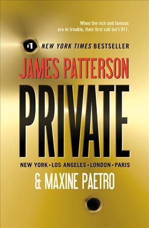 Private [electronic resource] : Los Angeles, New York, San Diego, London, Chicago, Paris, Frankfurt, Tokyo, Rome / James Patterson & Maxine Paetro.