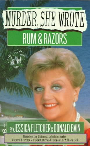 Rum and razors : a novel / by Jessica Fletcher and Donald Bain.