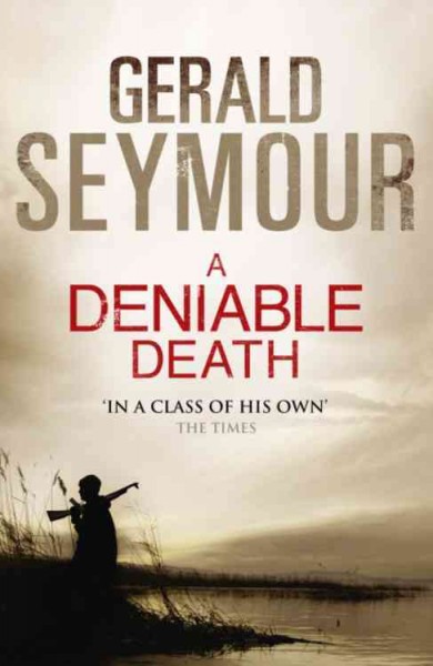 A deniable death / Gerald Seymour.