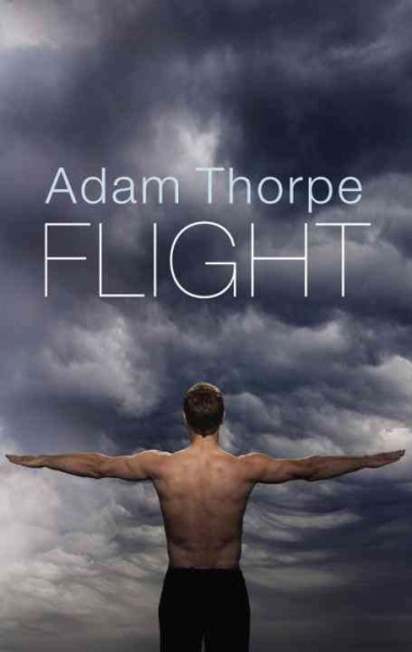 Flight / Adam Thorpe.
