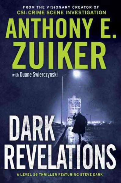 Dark revelations : a Level 26 thriller featuring Steve Dark / Anthony E. Zuiker with Duane Swierczynski.