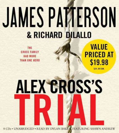 Alex Cross's trial [sound recording] / James Patterson & Richard Dilallo.