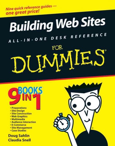 Building web sites all-in-one desk reference for dummies [electronic resource] / by Doug Sahlin and Claudia Snell.