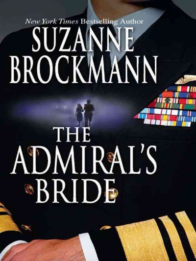 The admiral's bride [electronic resource] / Suzanne Brockmann.