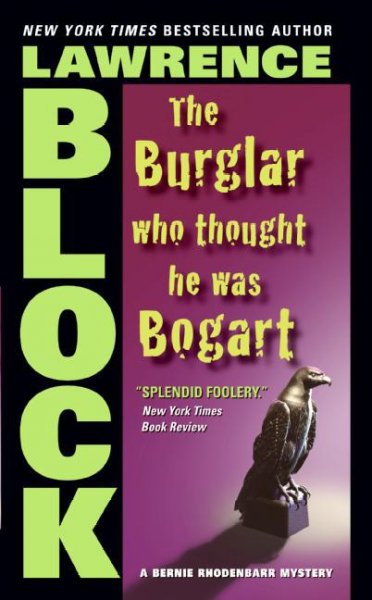 The burglar who thought he was Bogart [electronic resource] : [a Bernie Rhodenbarr mystery] / Lawrence Block.