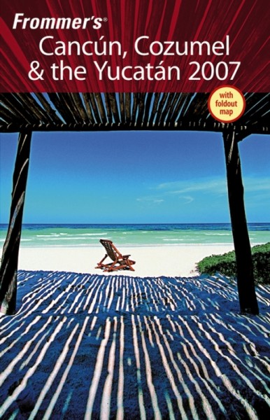 Frommer's Canc�un, Cozumel & the Yucat�an 2007 [electronic resource] / by David Baird & Lynne Bairstow.