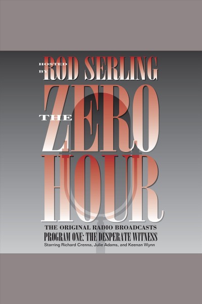 Zero hour. 1, Desperate witness [electronic resource] / hosted by Rod Serling.