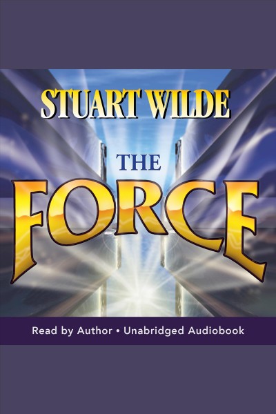 The force [electronic resource] / Stuart Wilde.