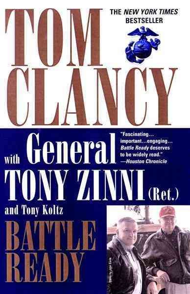 Battle ready [electronic resource] / Tom Clancy ; with Tony Zinni and Tony Koltz.