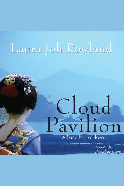 The cloud pavilion [electronic resource] / Laura Joh Rowland.