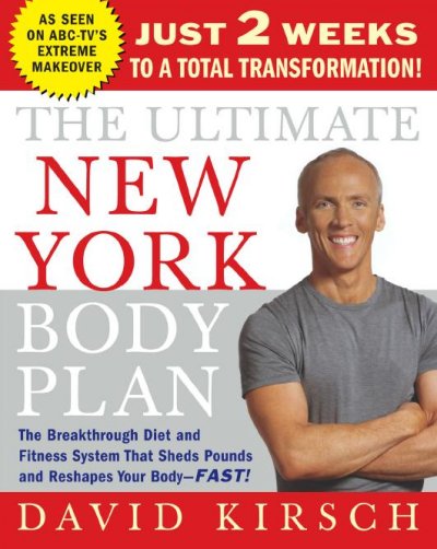 The ultimate New York body plan [electronic resource] / David Kirsch ; exercise photographs by Shonna Valeska.