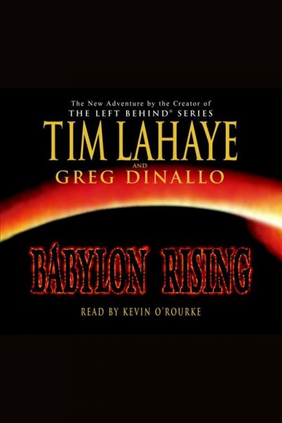 Babylon rising [electronic resource] / Tim LaHaye with Greg Dinallo.