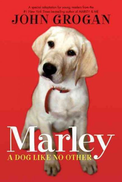 Marley [electronic resource] : a dog like no other / John Grogan.