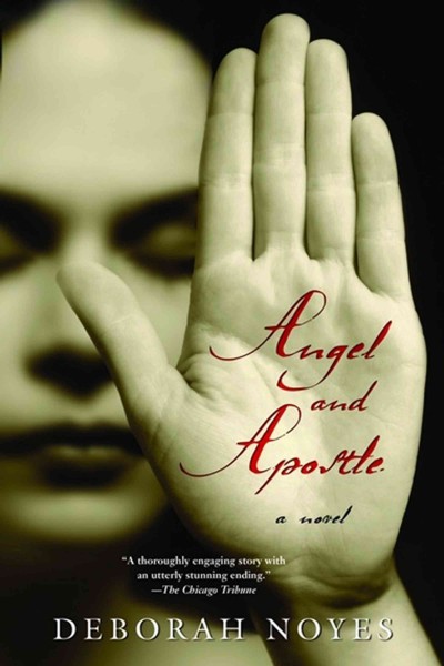Angel and apostle [electronic resource] / Deborah Noyes.